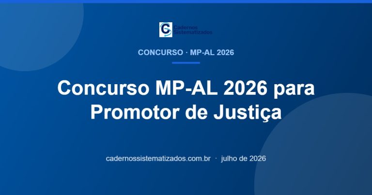 Leia mais sobre o artigo Concurso MP-AL 2026 para Promotor: Edital Previsto, Vagas e Como se Preparar