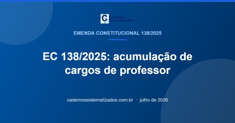 Leia mais sobre o artigo EC 138/2025: Acumulação de Cargos de Professor — O que Muda na Constituição e nos Concursos