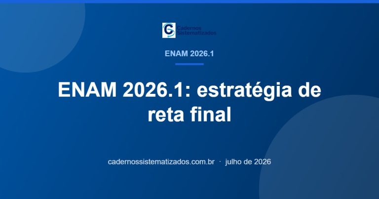 Leia mais sobre o artigo ENAM 2026.1: Estratégia de Reta Final para o Exame Nacional da Magistratura
