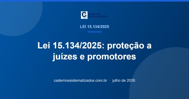 Capa do artigo sobre a Lei 15.134 de 2025 e a proteção a juízes, promotores e defensores