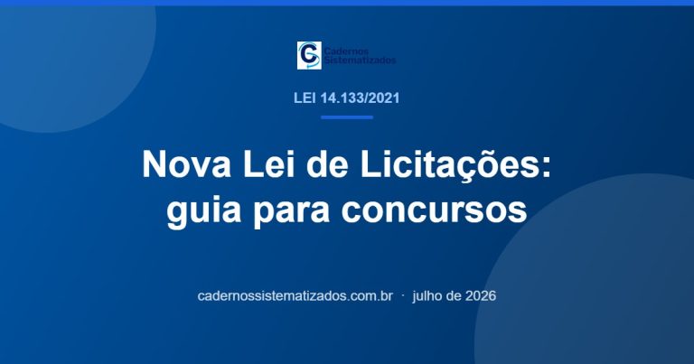 Leia mais sobre o artigo Nova Lei de Licitações (14.133/2021): Guia Completo para Concursos 2026