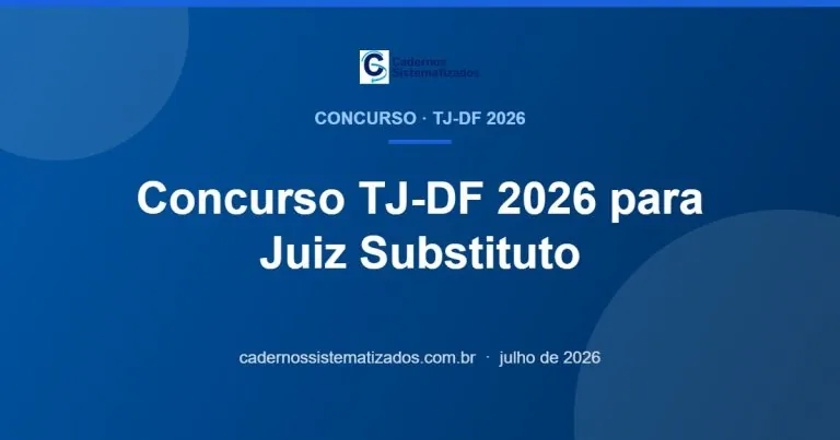 Leia mais sobre o artigo Concurso TJ-DF 2026 para Juiz Substituto: Vagas, Banca Cebraspe e Preparação